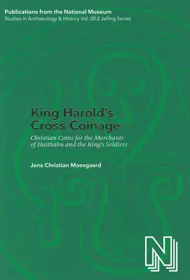 King Harold's Cross Coinage - Monede creștine pentru negustorii din Haithabu și soldații regelui - King Harold's Cross Coinage - Christian Coins for the Merchants of Haithabu & the King's soldiers