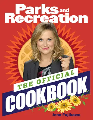 Parks and Recreation: Cartea de bucate oficială - Parks and Recreation: The Official Cookbook