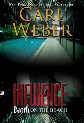 Influență: Moarte pe plajă: Un roman Influence - Influence: Death on the Beach: An Influence Novel