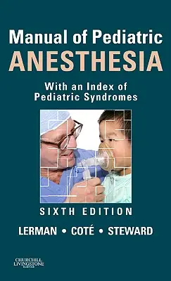 Manual de anestezie pediatrică: Cu un index al sindroamelor pediatrice - Manual of Pediatric Anesthesia: With an Index of Pediatric Syndromes