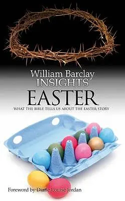 Insights: Paștele: Ce ne spune Biblia despre povestea Paștelui - Insights: Easter: What the Bible Tells Us about the Easter Story