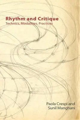 Ritm și critică: Tehnici, modalități, practici - Rhythm and Critique: Technics, Modalities, Practices