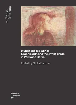 Munch și lumea sa: Artele grafice și avangarda la Paris și Berlin - Munch and His World: Graphic Arts and the Avant-Garde in Paris and Berlin