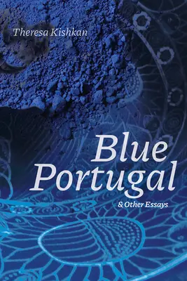 Portugalia albastră și alte eseuri - Blue Portugal and Other Essays