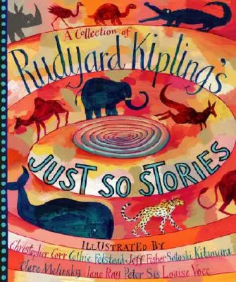 O colecție de povestiri ale lui Rudyard Kipling Just So - A Collection of Rudyard Kipling's Just So Stories