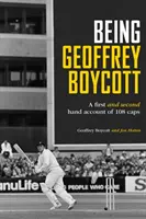 A fi Geoffrey Boycott - Being Geoffrey Boycott