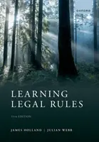 Learning Legal Rules - Ghidul studenților pentru metoda și raționamentul juridic - Learning Legal Rules - A Students' Guide to Legal Method and Reasoning