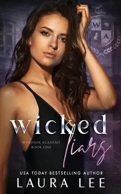 Wicked Liars: O poveste de dragoste întunecată cu bătăuși de liceu - Wicked Liars: A Dark High School Bully Romance