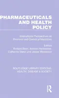 Produse farmaceutice și politici de sănătate: Perspective internaționale privind furnizarea și controlul medicamentelor - Pharmaceuticals and Health Policy: International Perspectives on Provision and Control of Medicines