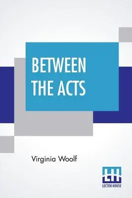 Între acte - Between The Acts