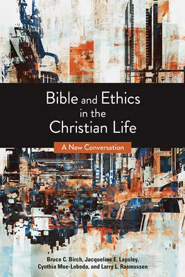 Biblia și etica în viața creștină: O nouă conversație - Bible and Ethics in the Christian Life: A New Conversation