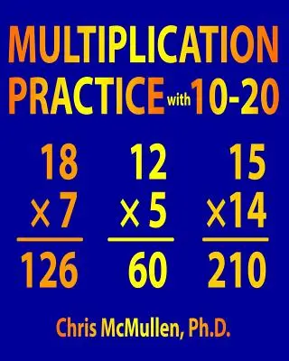 Multiplication Practice with 10-20: Improve Your Math Fluency Worksheets (Practica înmulțirii cu 10-20: Îmbunătățește-ți fluența matematică) - Multiplication Practice with 10-20: Improve Your Math Fluency Worksheets