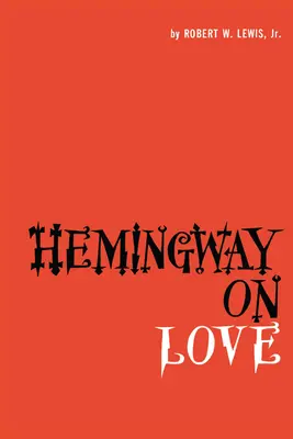 Hemingway despre dragoste - Hemingway on Love
