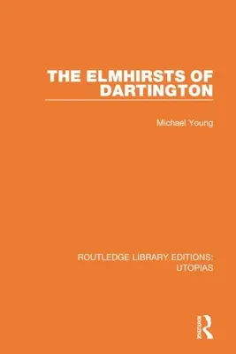 Familia Elmhirst din Dartington - The Elmhirsts of Dartington