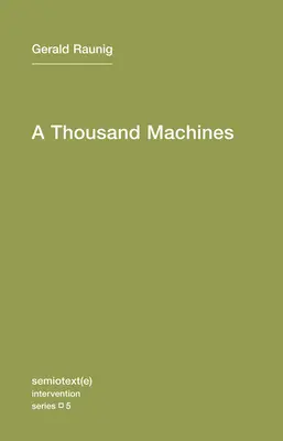 O mie de mașini: O filosofie concisă a mașinii ca mișcare socială - A Thousand Machines: A Concise Philosophy of the Machine as Social Movement