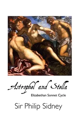 Astrophel și Stella: Ciclul de sonete elisabetane - Astrophel and Stella: Elizabethan Sonnet Cycle