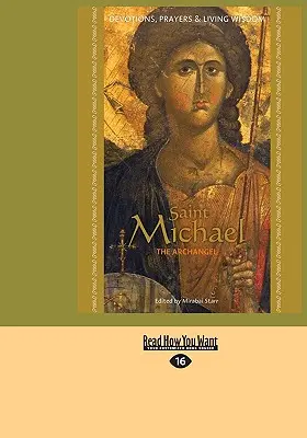 Sfântul Mihail Arhanghelul: Devoțiune, rugăciuni și înțelepciune vie - Saint Michael the Archangel: Devotion, Prayers & Living Wisdom