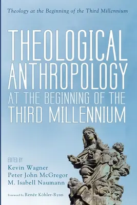 Antropologia teologică la începutul mileniului al treilea - Theological Anthropology at the Beginning of the Third Millennium