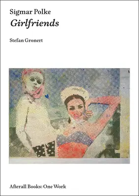 Sigmar Polke: Prietene - Sigmar Polke: Girlfriends