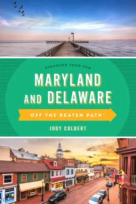 Maryland și Delaware Off the Beaten Path(r): Un ghid al locurilor unice - Maryland and Delaware Off the Beaten Path(r): A Guide to Unique Places
