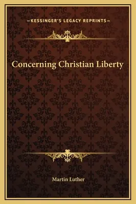 Cu privire la libertatea creștină - Concerning Christian Liberty