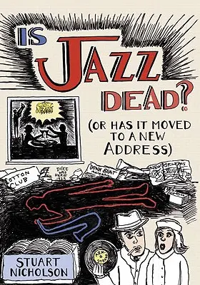 Jazzul este mort?: Sau s-a mutat la o nouă adresă - Is Jazz Dead?: Or Has It Moved to a New Address