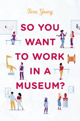 Deci vrei să lucrezi într-un muzeu? - So You Want to Work in a Museum?