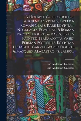 O colecție remarcabilă de sticlă egipteană, greacă și romană veche, coliere egiptene rare, figuri și vase de bronz egiptene și romane, vase de Terra C pictate în verde - A Notable Collection of Ancient Egyptian, Greek & Roman Glass, Rare Egyptian Necklaces, Egyptian & Roman Bronze Figures & Vases, Green Painted Terra C