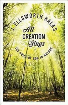 Toată creația cântă: Vocea lui Dumnezeu în natură - All Creation Sings: The Voice of God in Nature