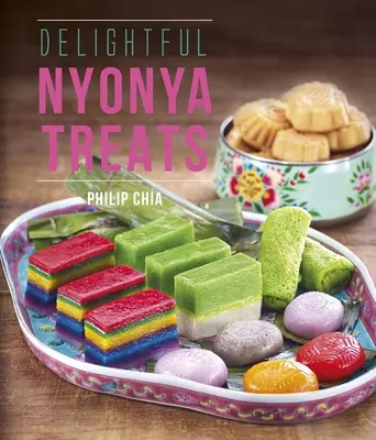 Delicioasele bunătăți Nyonya - Delightful Nyonya Treats
