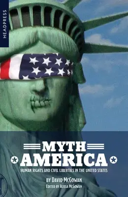 Mitul America: Drepturile omului și libertățile civile în Statele Unite - Myth America: Human Rights and Civil Liberties in the United States