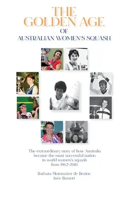 Epoca de aur a squash-ului feminin australian - The Golden Age of Australian Women's Squash