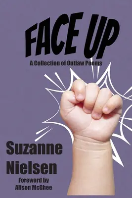 Face Up: O colecție de poezii Outlaw - Face Up: A Collection of Outlaw Poems