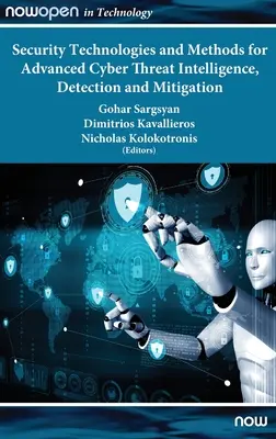Tehnologii și metode de securitate pentru inteligența, detectarea și atenuarea amenințărilor cibernetice avansate - Security Technologies and Methods for Advanced Cyber Threat Intelligence, Detection and Mitigation