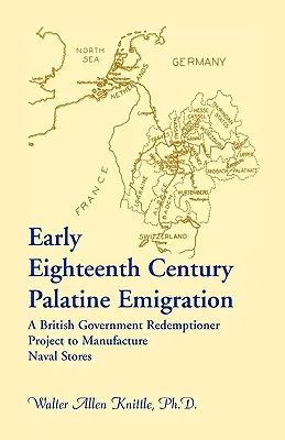 Emigrația palatină de la începutul secolului al XVIII-lea: Un proiect Redemptioner al guvernului britanic pentru fabricarea de provizii navale - Early Eighteenth Century Palatine Emigration: A British Government Redemptioner Project to Manufacture Naval Stores