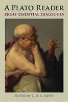 Plato Reader - Opt dialoguri esențiale - Plato Reader - Eight Essential Dialogues