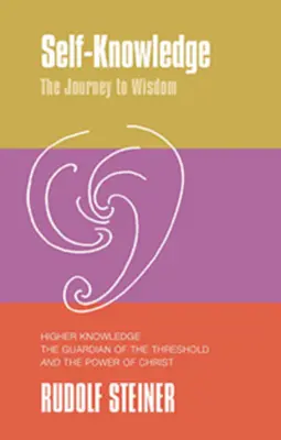 Cunoașterea de sine, călătoria către înțelepciune: Cunoașterea superioară, păzitorul pragului și puterea lui Hristos - Self-Knowledge, the Journey to Wisdom: Higher Knowledge, the Guardian of the Threshold and the Power of Christ