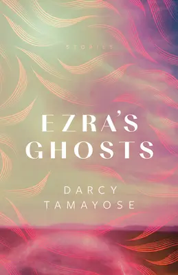 Fantomele lui Ezra: Povestiri - Ezra's Ghosts: Stories