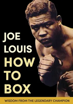 Cum să boxezi Joe Louis - Joe Louis' How to Box