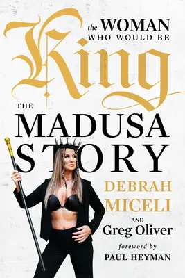 The Woman Who Would Be King: Povestea Madusei - The Woman Who Would Be King: The Madusa Story