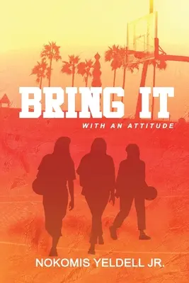 Aduceți-l: cu o atitudine - Bring It: With an Attitude