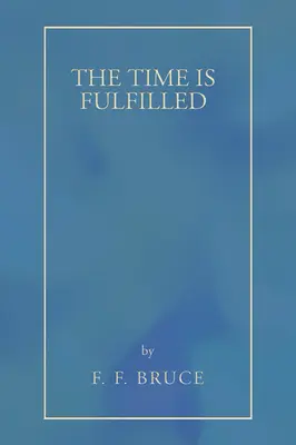 Timpul este împlinit - The Time Is Fulfilled