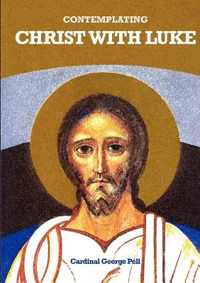 Contemplându-l pe Hristos cu Luca - Contemplating Christ with Luke