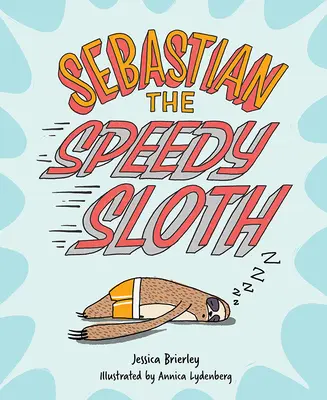 Sebastian, leneșul cel iute - Sebastian the Speedy Sloth