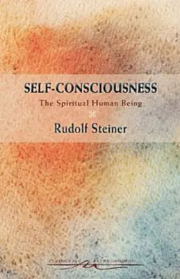 Conștiința de sine: Ființa umană spirituală (Cw 79) - Self-Consciousness: The Spiritual Human Being (Cw 79)