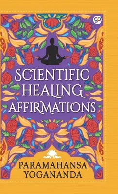 Afirmații științifice de vindecare (ediție de bibliotecă cu copertă cartonată) - Scientific Healing Affirmations (Hardcover Library Edition)