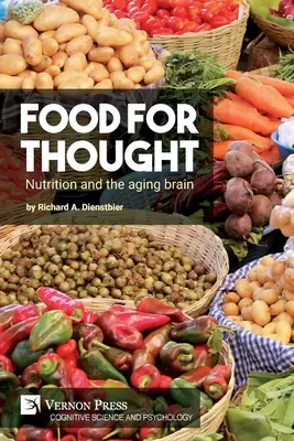 Alimente pentru gândire: Nutriția și îmbătrânirea creierului - Food for thought: Nutrition and the aging brain