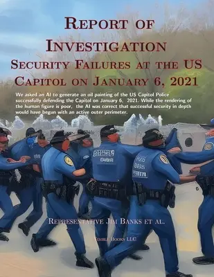 Raport de investigație: Deficiențe de securitate la Capitoliul Statelor Unite la 6 ianuarie 2021 - Report Of Investigation: Security Failures At The United States Capitol On January 6, 2021