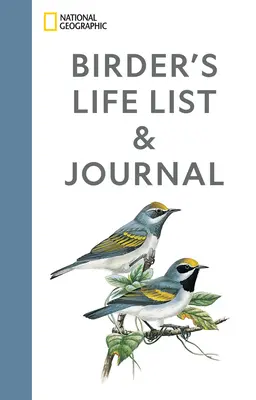 Jurnalul și lista de viață a observatorului de păsări National Geographic - National Geographic Birder's Life List and Journal