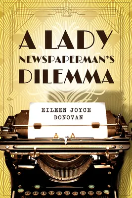 Dilema unei doamne ziariste (A Lady Newspaperman's Dilemma) - A Lady Newspaperman's Dilemma
